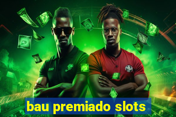 bau premiado slots